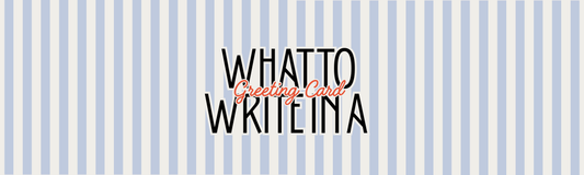 What to Write in a Greeting Card: A Mini Guide for Every Occasion