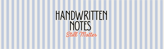Why Handwritten Notes Still Matter: The Psychology Behind a Thoughtful Card