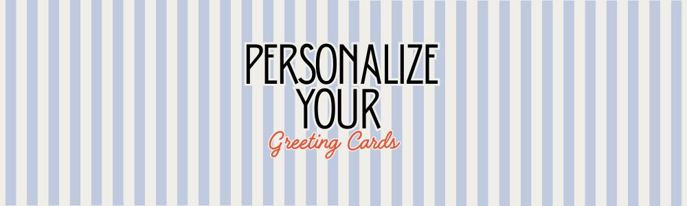 Creative Ways to Personalize Your Greeting Cards