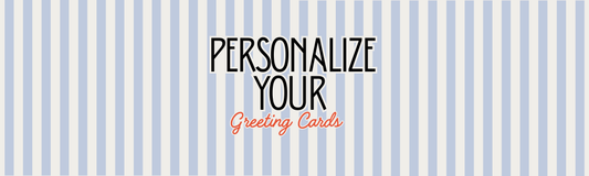 Creative Ways to Personalize Your Greeting Cards