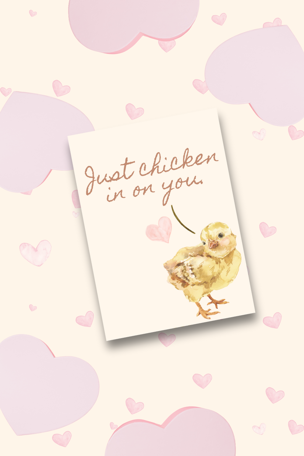 Card with a chick illustration and text 'Just chicken in on you' on a heart-themed background