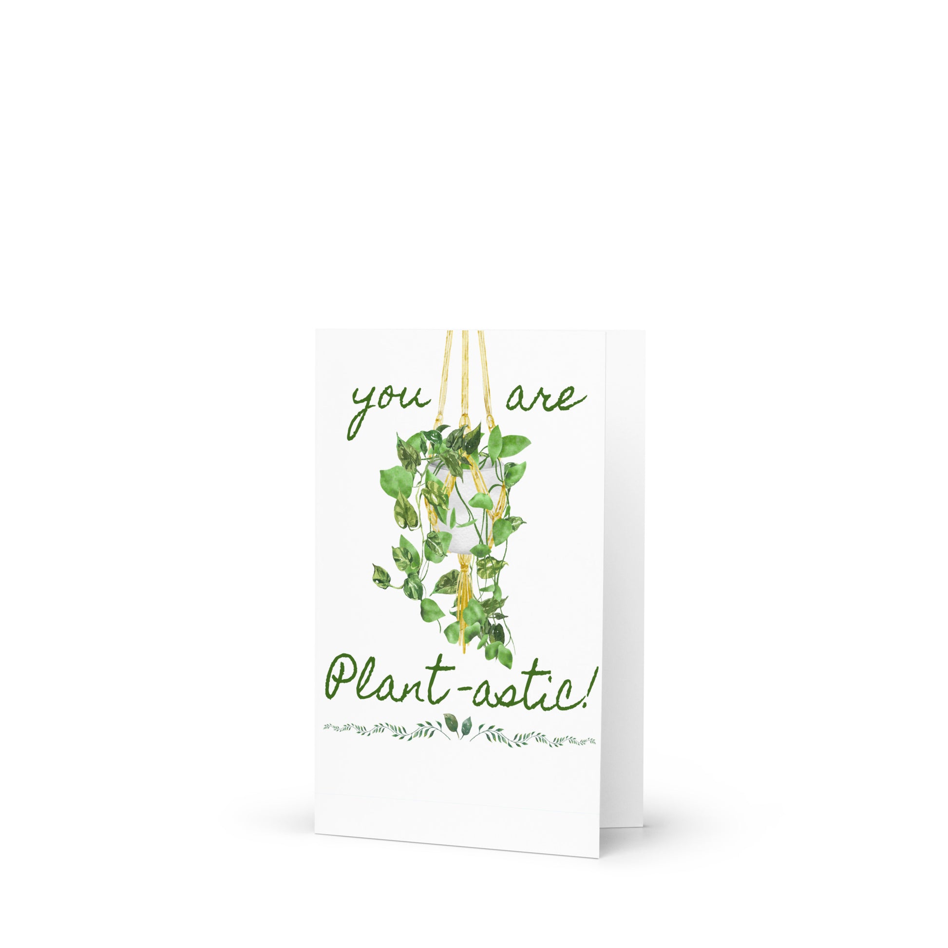 Greeting card with greenery and text 'you are Plant-astic!' on a white background